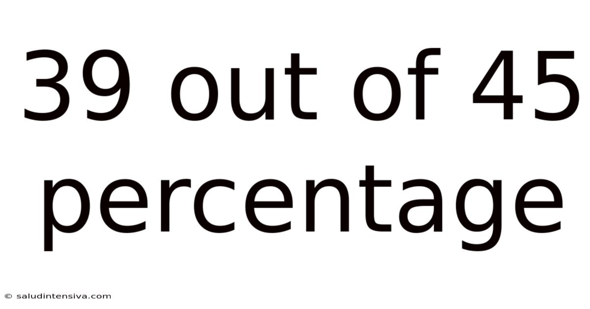 39 Out Of 45 Percentage