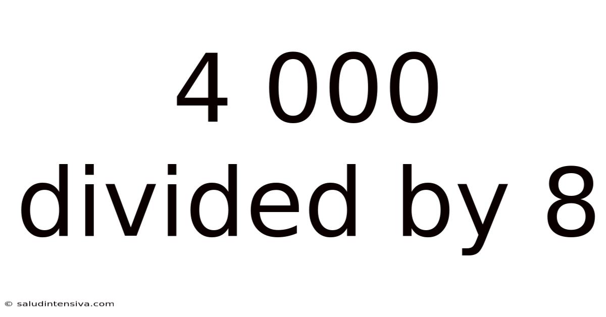 4 000 Divided By 8