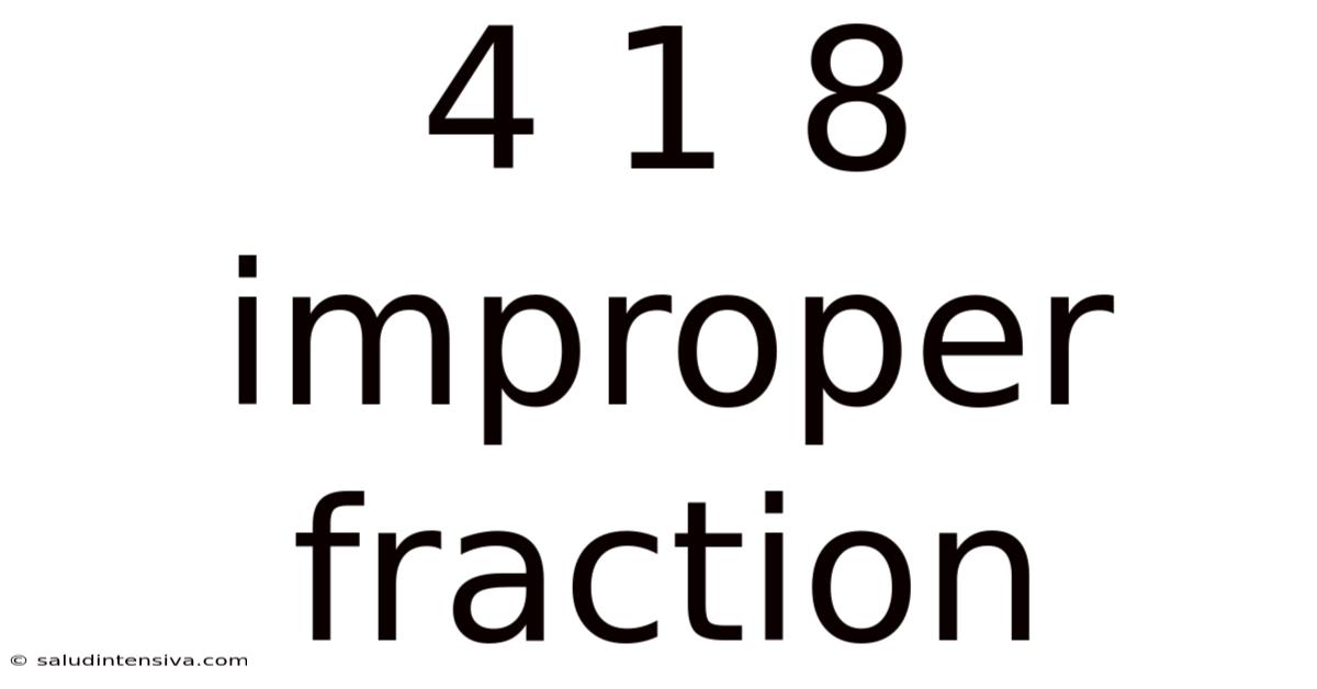 4 1 8 Improper Fraction