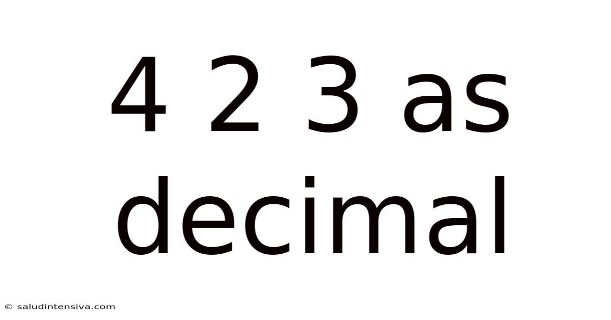 4 2 3 As Decimal