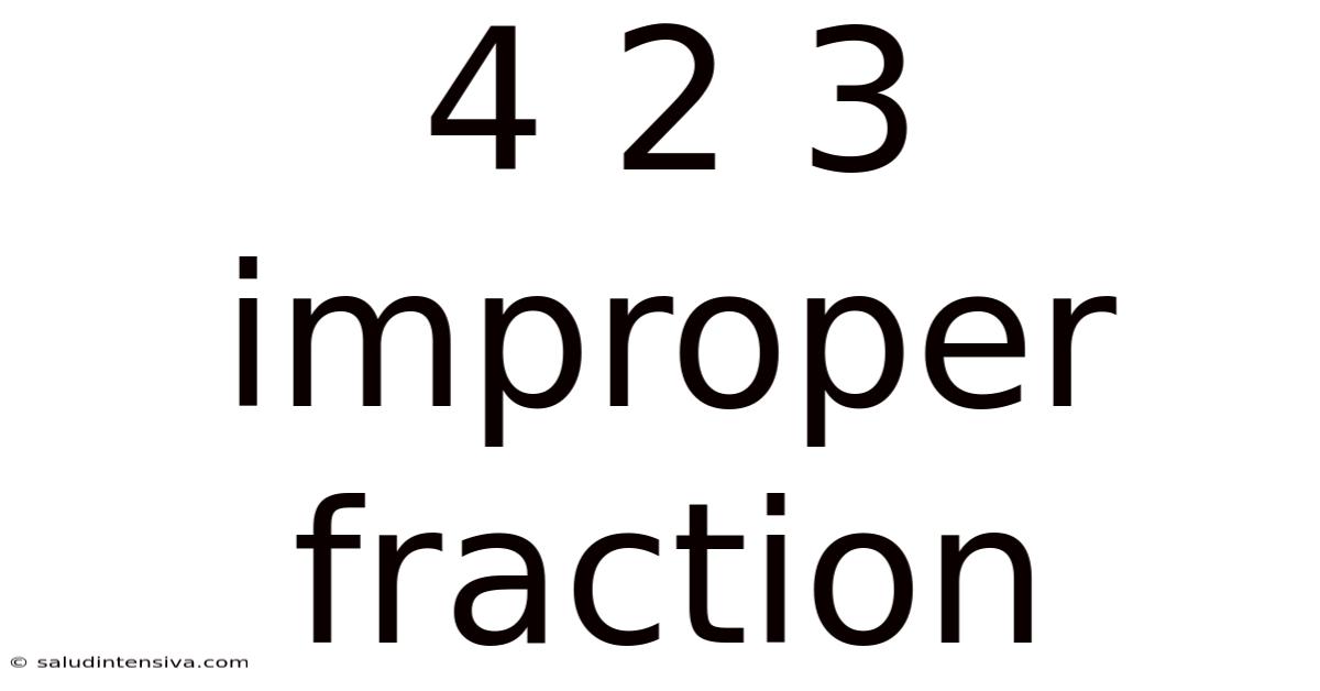 4 2 3 Improper Fraction