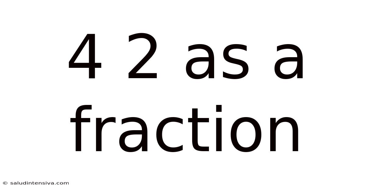 4 2 As A Fraction