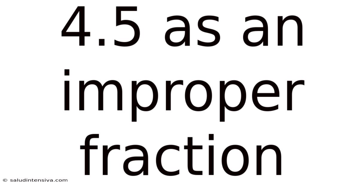 4.5 As An Improper Fraction