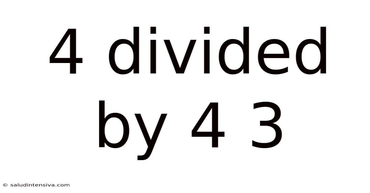 4 Divided By 4 3