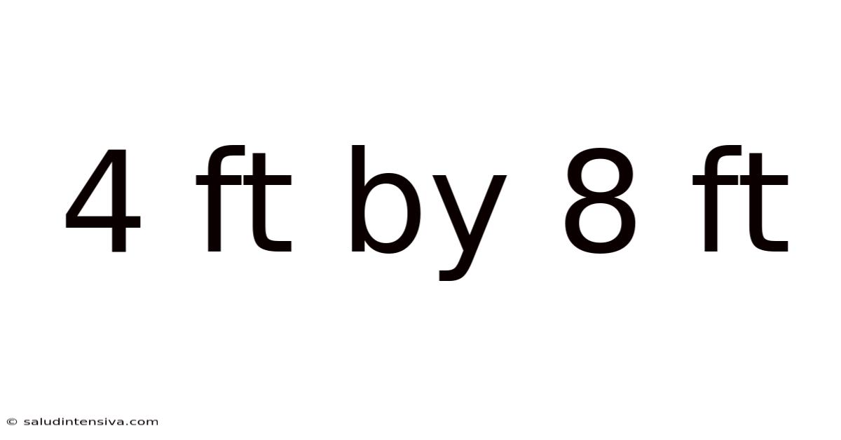 4 Ft By 8 Ft
