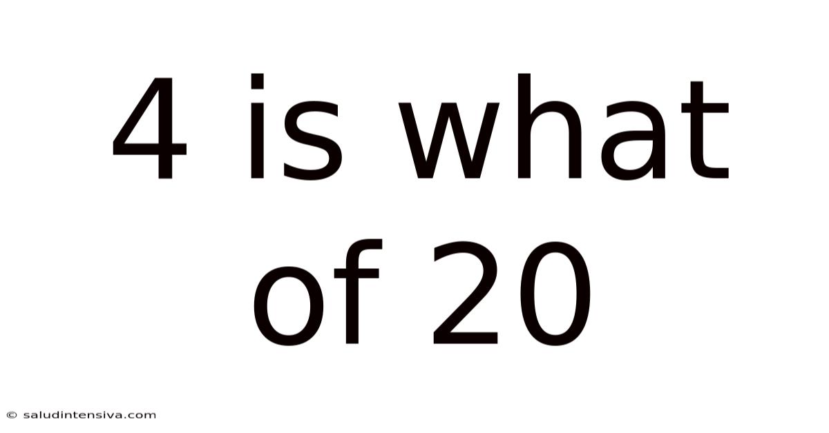 4 Is What Of 20