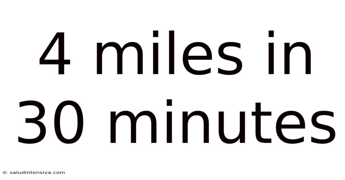 4 Miles In 30 Minutes