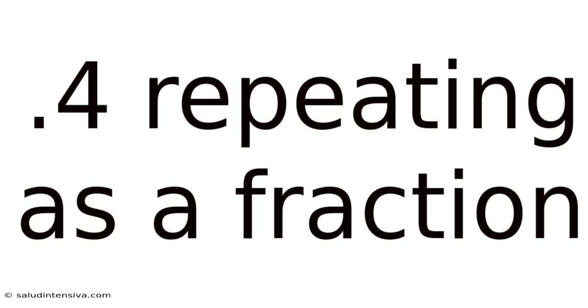 .4 Repeating As A Fraction
