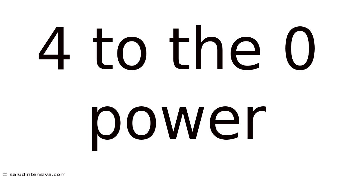 4 To The 0 Power