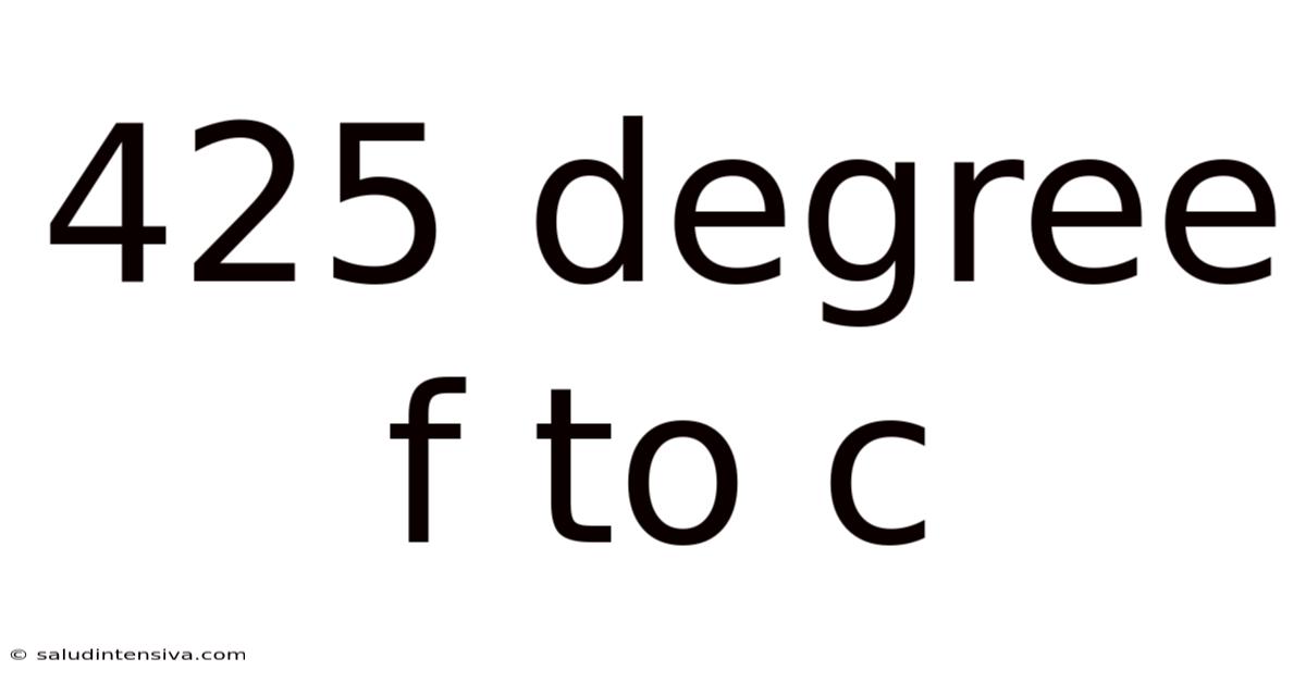 425 Degree F To C