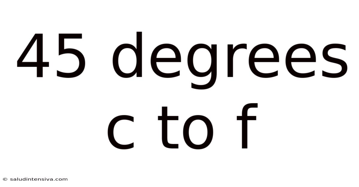 45 Degrees C To F