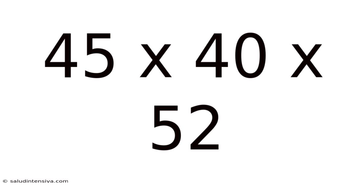 45 X 40 X 52