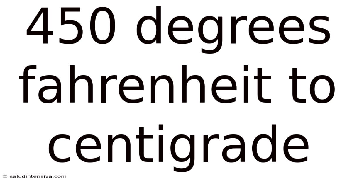 450 Degrees Fahrenheit To Centigrade