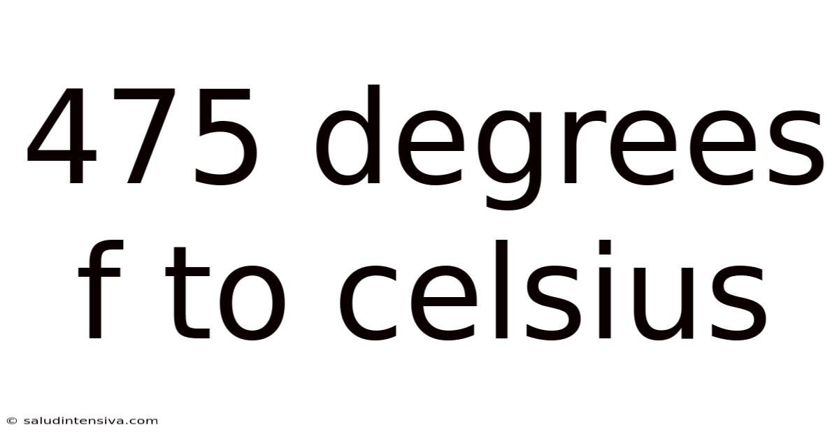 475 Degrees F To Celsius