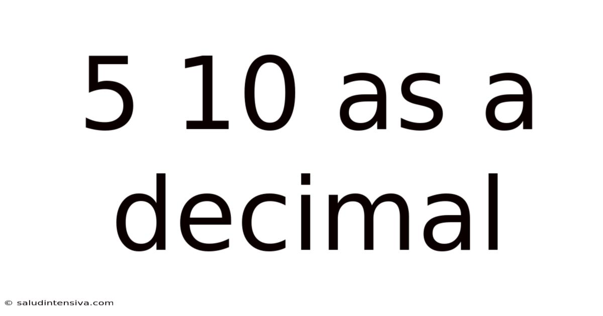5 10 As A Decimal