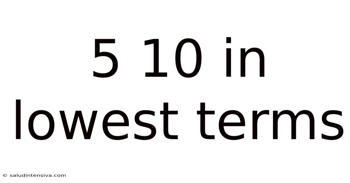 5 10 In Lowest Terms