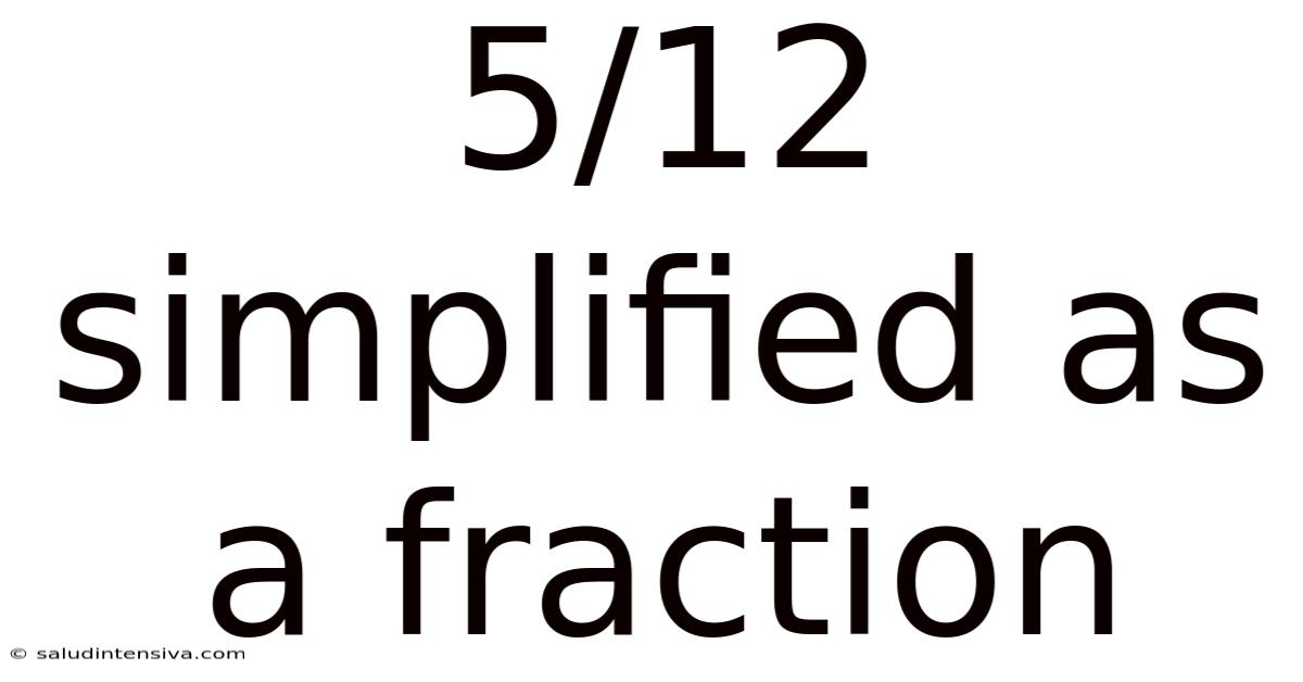 5/12 Simplified As A Fraction