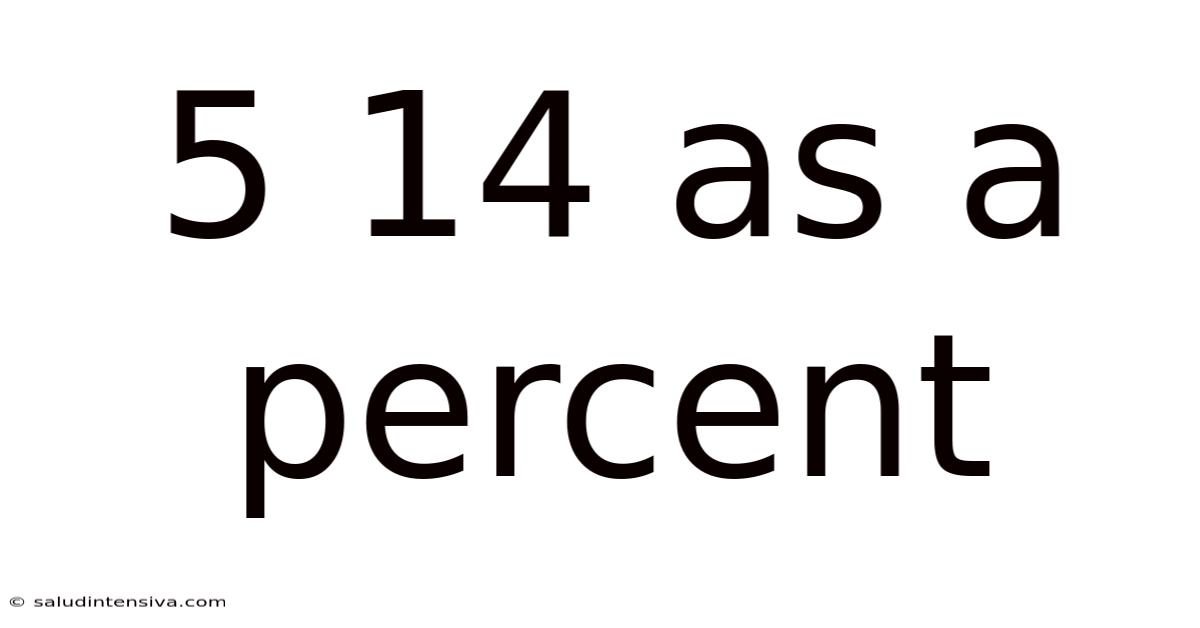 5 14 As A Percent