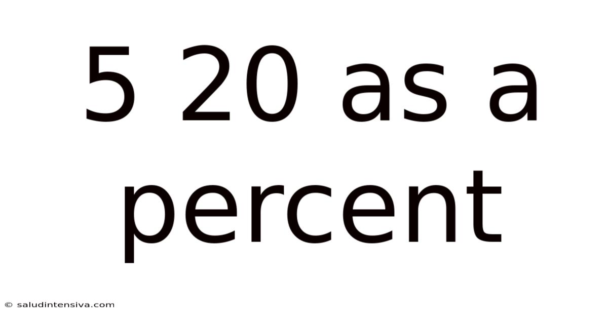 5 20 As A Percent