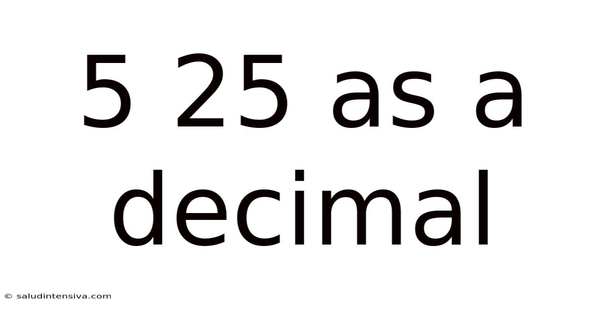 5 25 As A Decimal