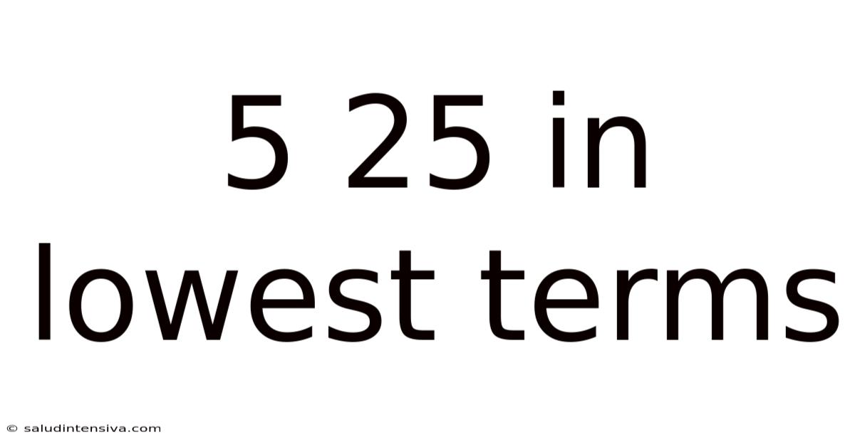 5 25 In Lowest Terms