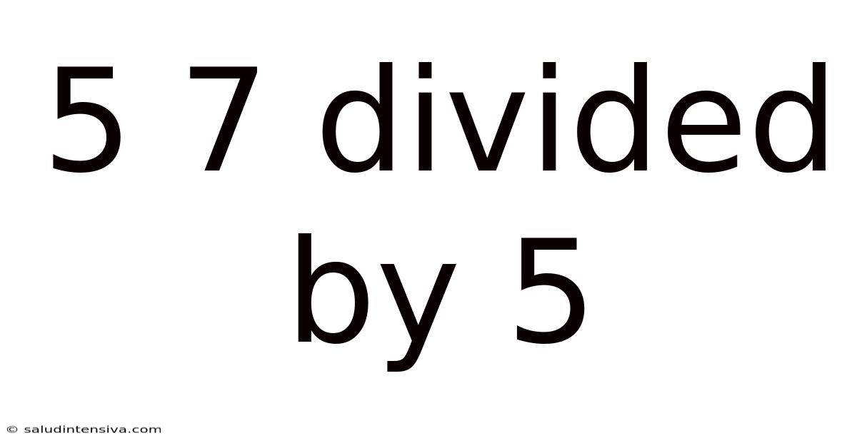 5 7 Divided By 5