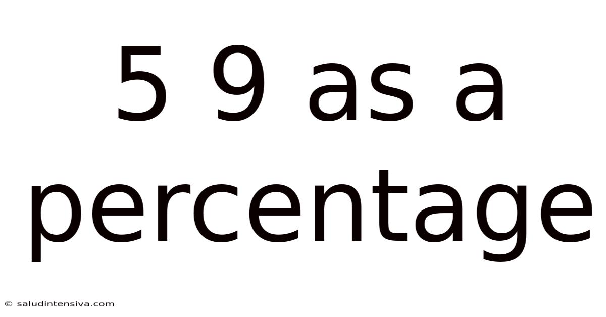 5 9 As A Percentage