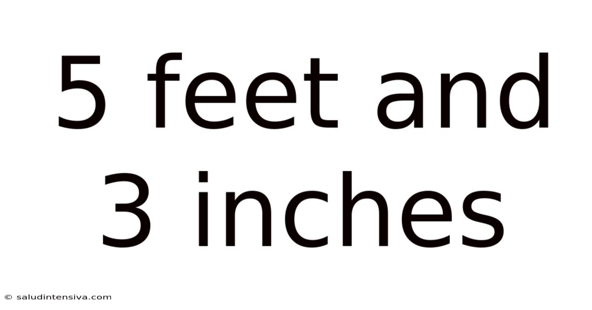 5 Feet And 3 Inches