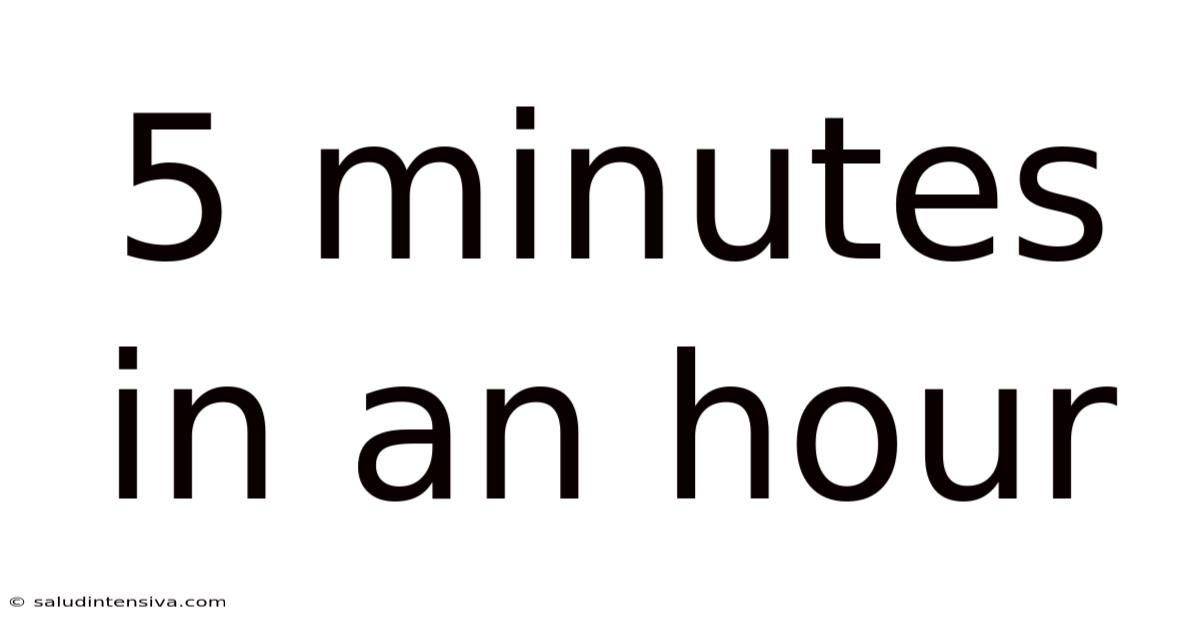 5 Minutes In An Hour