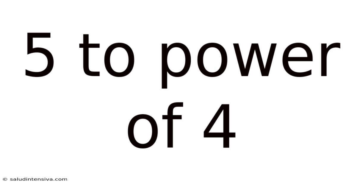 5 To Power Of 4