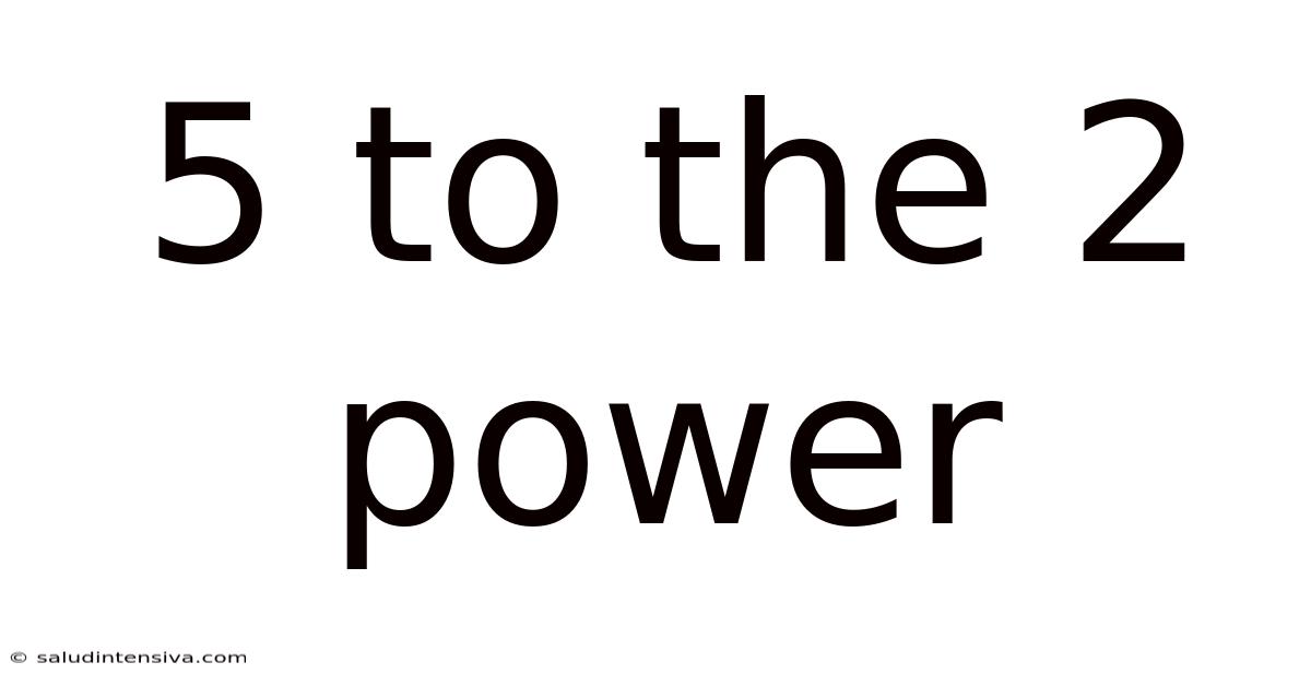 5 To The 2 Power