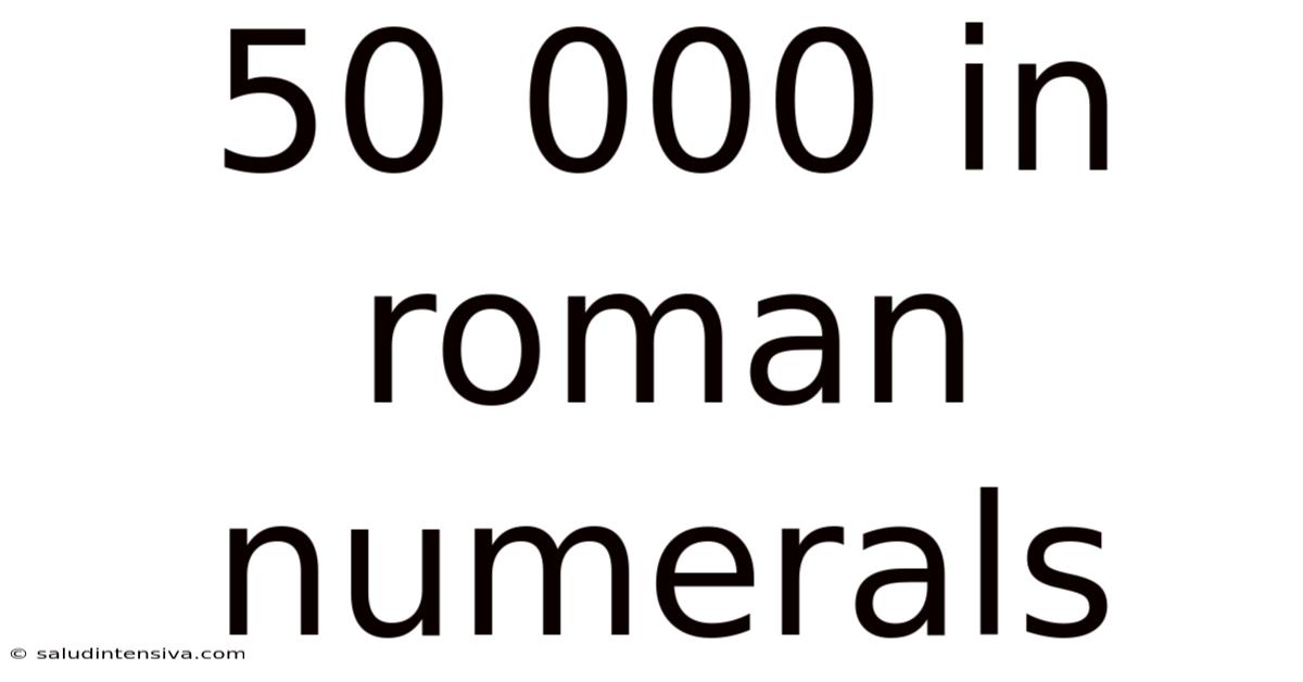 50 000 In Roman Numerals