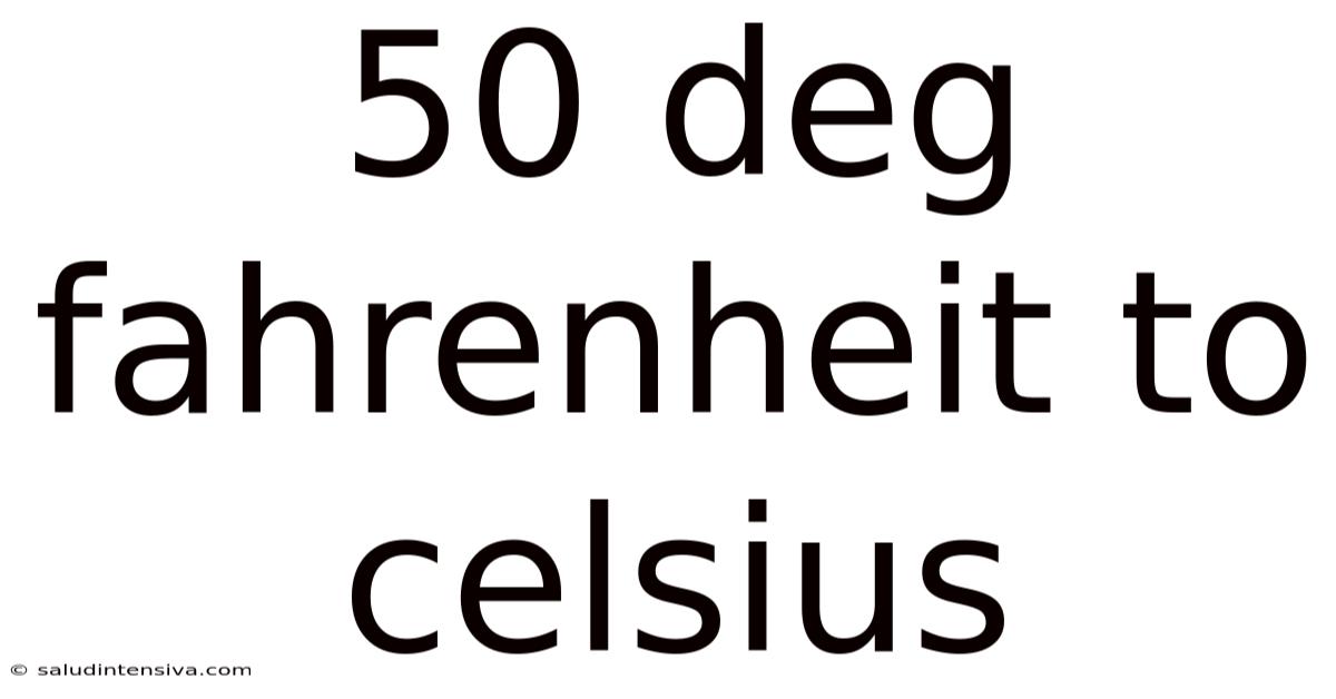 50 Deg Fahrenheit To Celsius