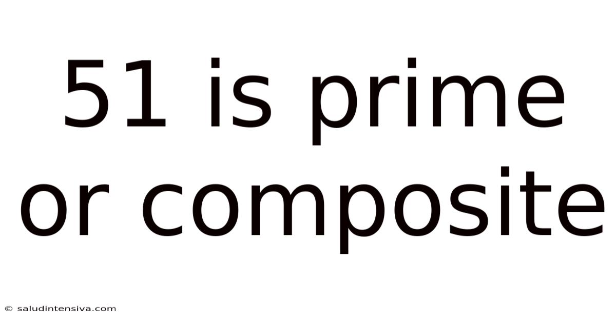 51 Is Prime Or Composite