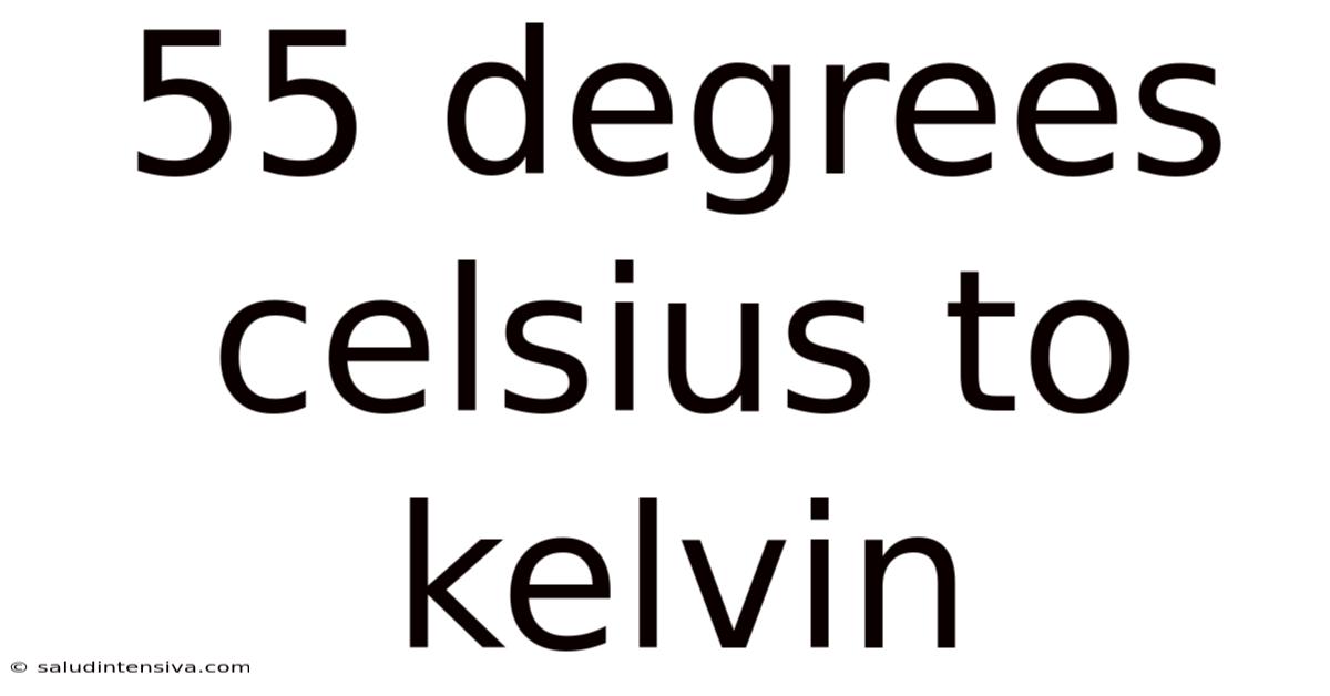 55 Degrees Celsius To Kelvin