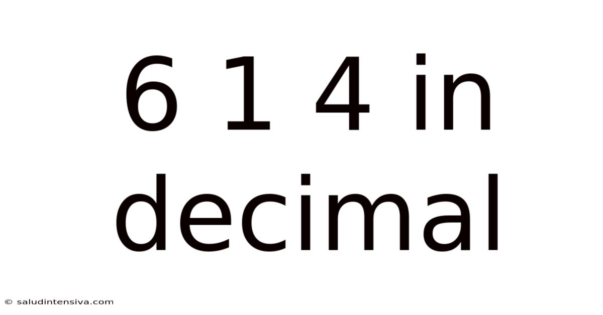 6 1 4 In Decimal