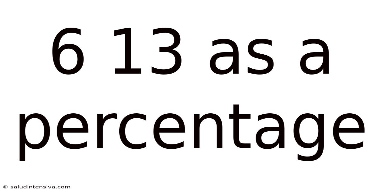 6 13 As A Percentage
