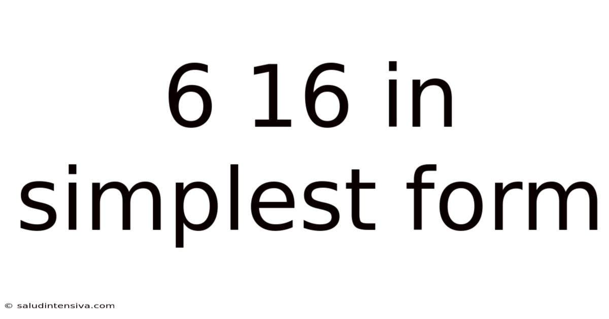 6 16 In Simplest Form