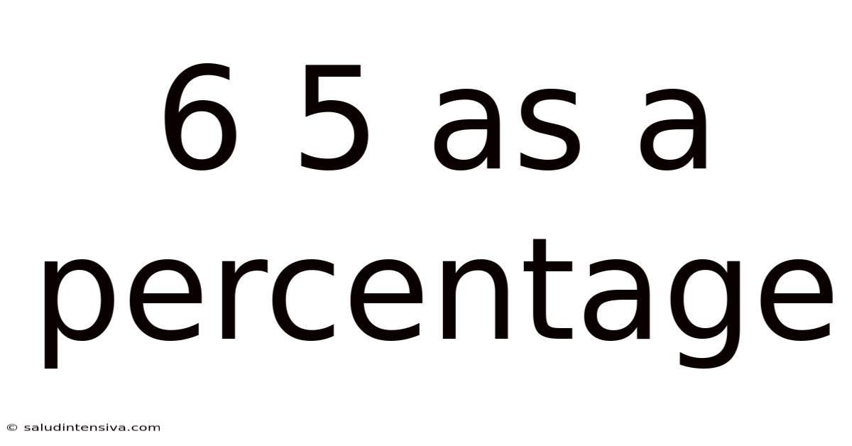 6 5 As A Percentage