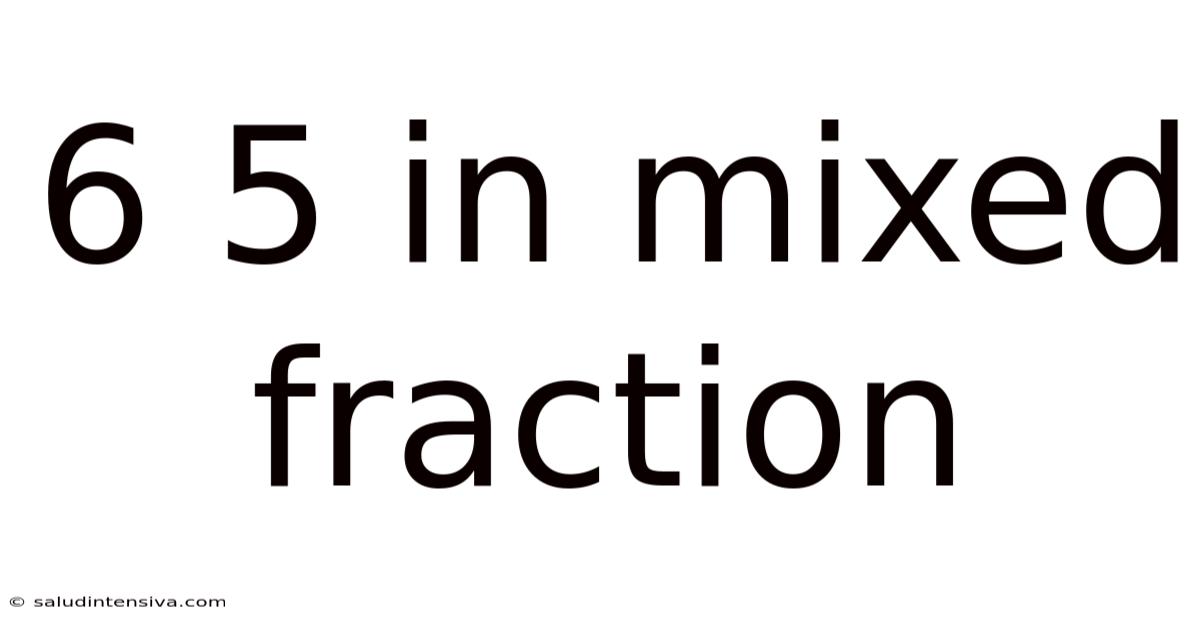6 5 In Mixed Fraction