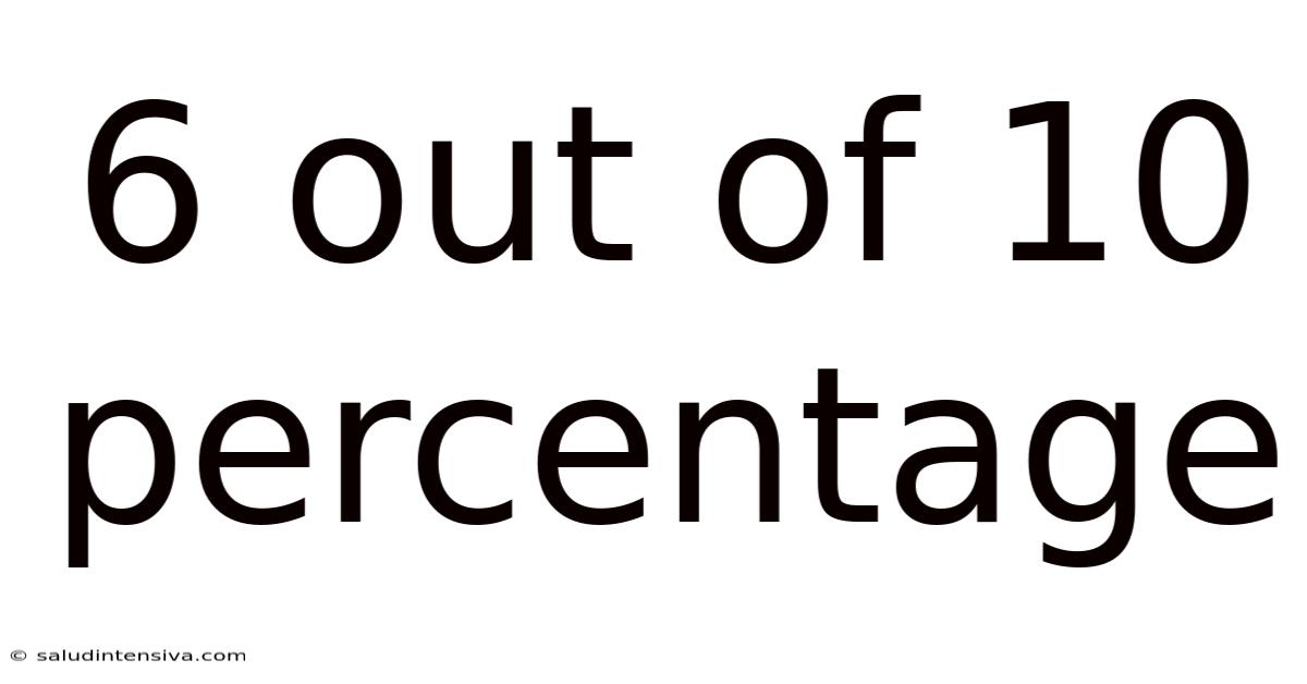 6 Out Of 10 Percentage
