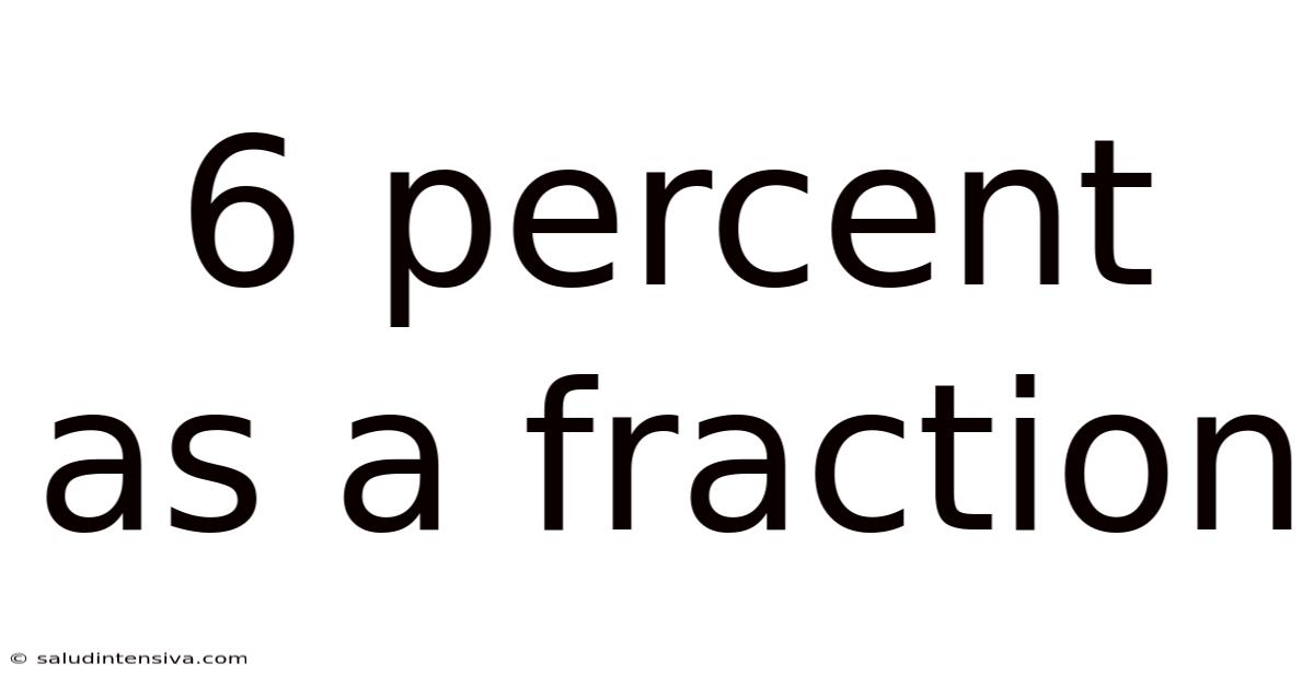 6 Percent As A Fraction
