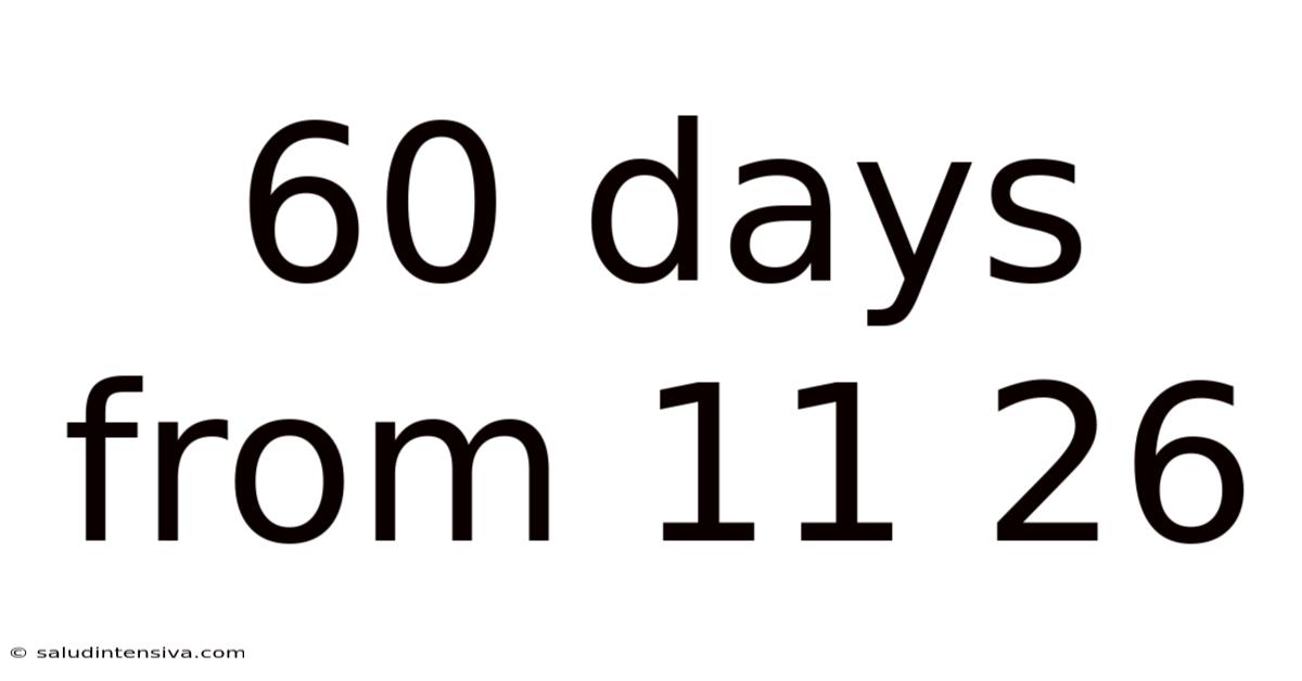 60 Days From 11 26