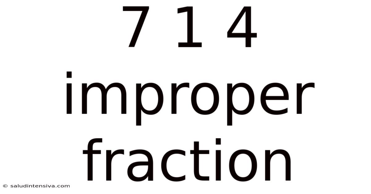 7 1 4 Improper Fraction