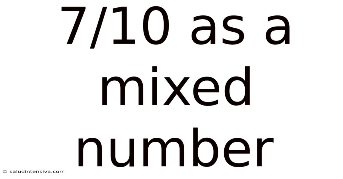7/10 As A Mixed Number