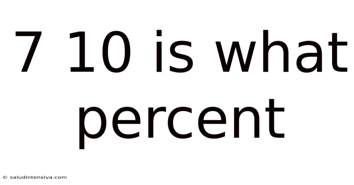 7 10 Is What Percent