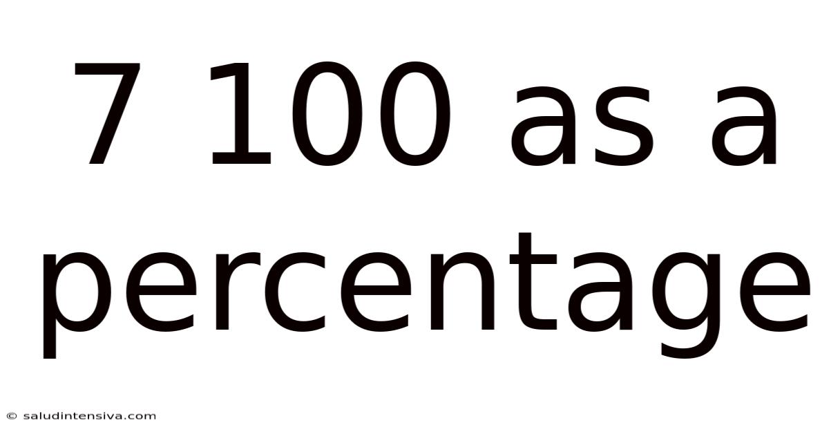7 100 As A Percentage