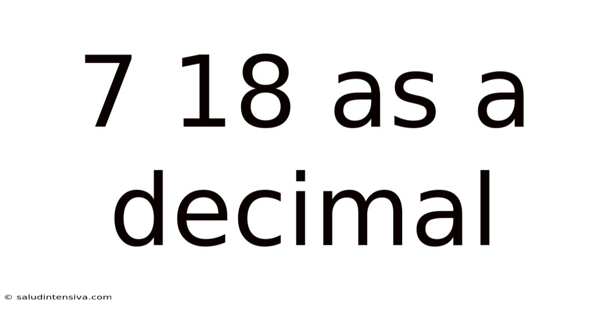 7 18 As A Decimal