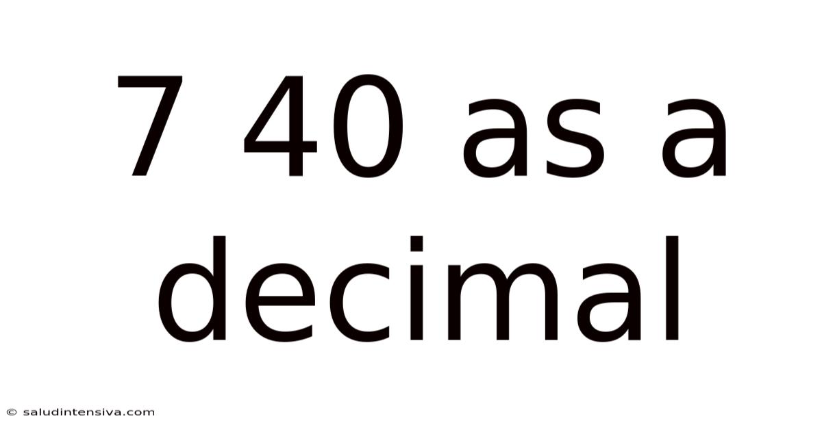 7 40 As A Decimal