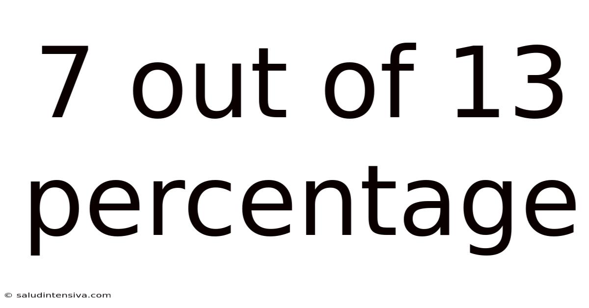 7 Out Of 13 Percentage
